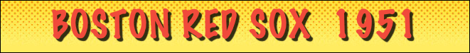 Boston Red Sox  1951